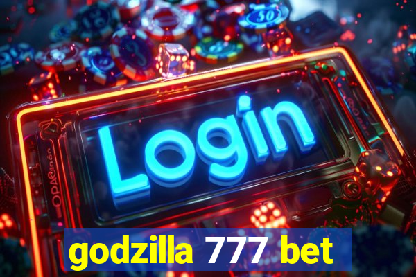 godzilla 777 bet